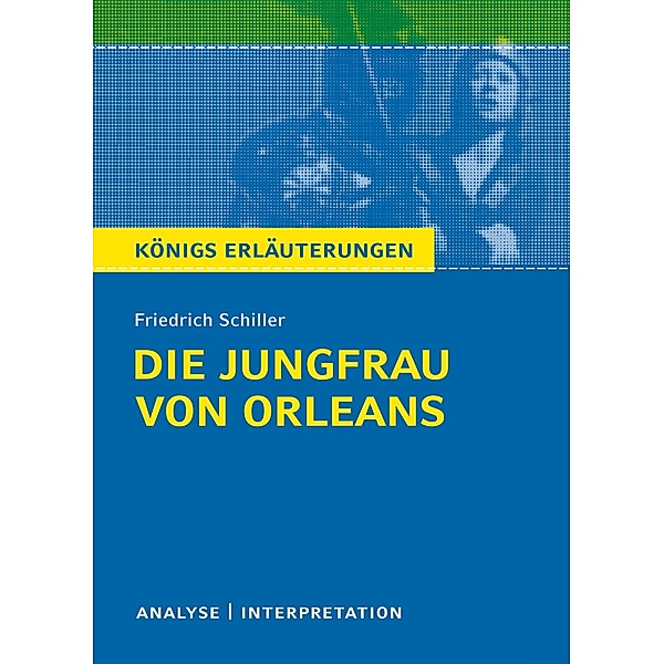 Friedrich von Schiller Die Jungfrau von Orleans, Friedrich Schiller