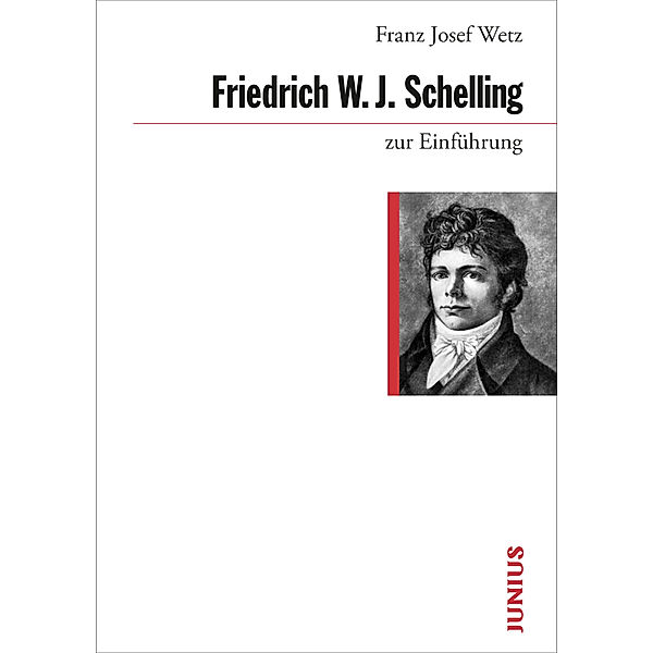 Friedrich W. J. Schelling zur Einführung, Franz J Wetz