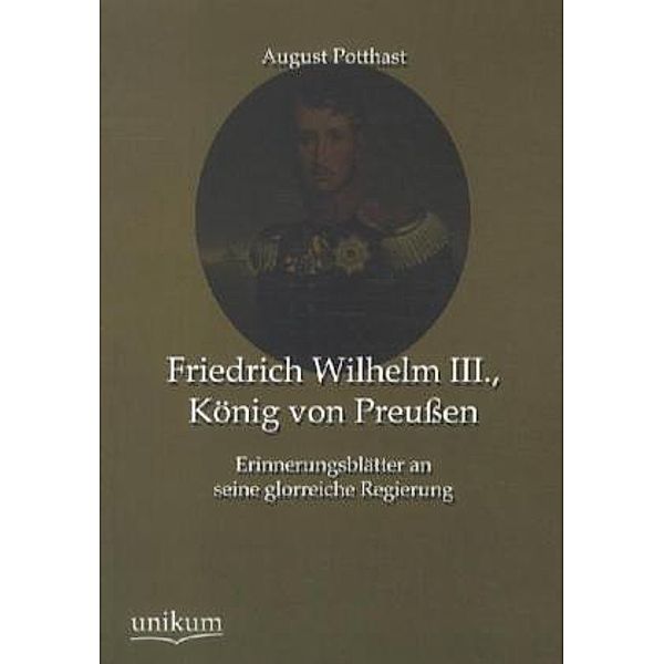 Friedrich Wilhelm III., König von Preussen, August Potthast