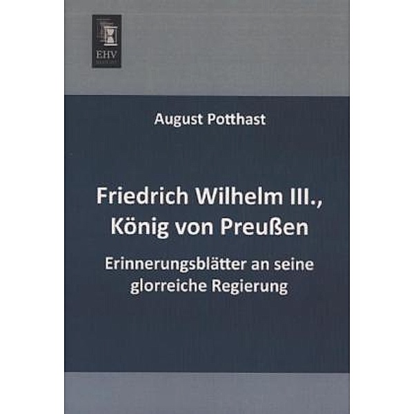 Friedrich Wilhelm III., König von Preußen, August Potthast
