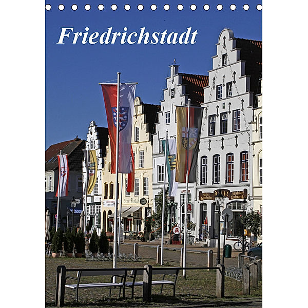 Friedrichstadt (Tischkalender 2019 DIN A5 hoch), Antje Lindert-Rottke