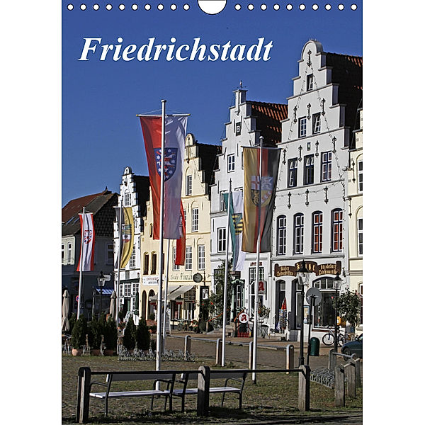 Friedrichstadt (Wandkalender 2019 DIN A4 hoch), Antje Lindert-Rottke