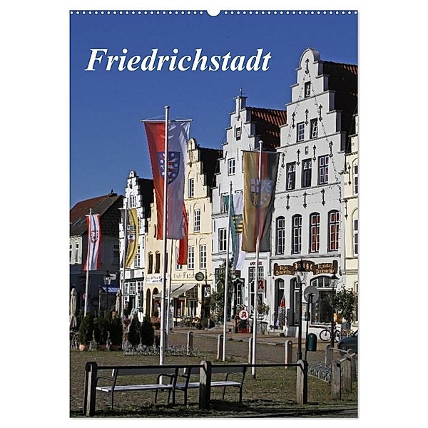 Friedrichstadt (Wandkalender 2024 DIN A2 hoch), CALVENDO Monatskalender, Antje Lindert-Rottke