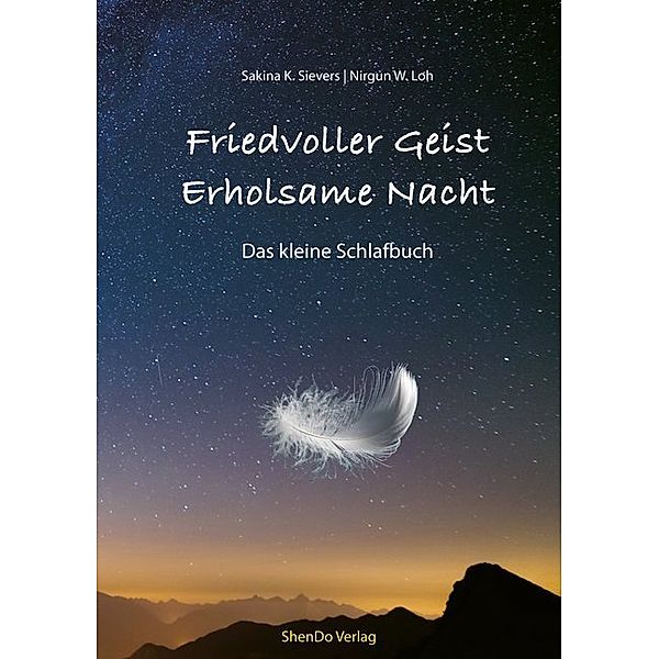 Friedvoller Geist - Erholsame Nacht, Sakina K. Sievers, Nirgun W. Loh