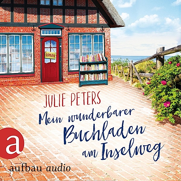 Friekes Buchladen - 1 - Mein wunderbarer Buchladen am Inselweg, Julie Peters