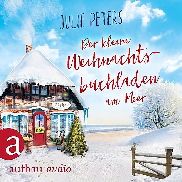 Friekes Buchladen - 3 - Der kleine Weihnachtsbuchladen am Meer, Julie Peters