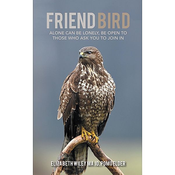 Friend Bird, Elizabeth Wiley Ma Jd Pomo Elder