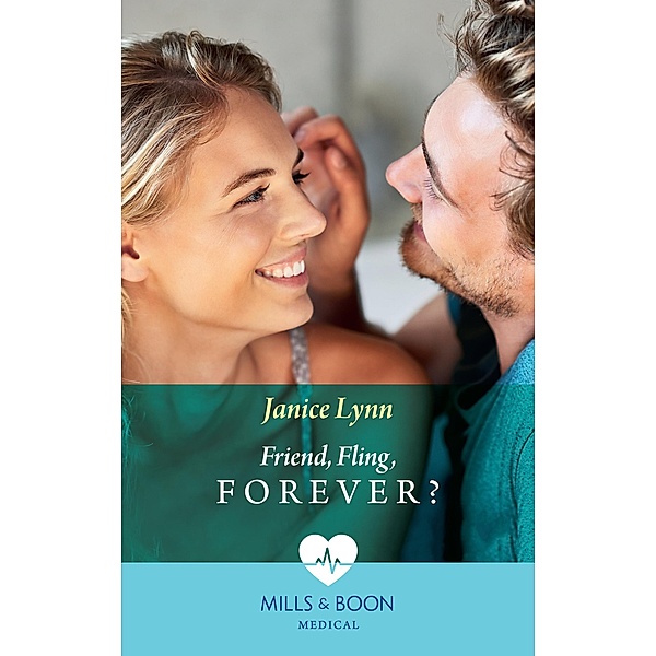 Friend, Fling, Forever? (Mills & Boon Medical), Janice Lynn