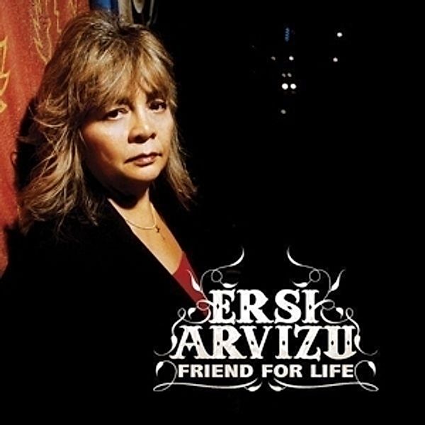 Friend For Life, Ersi Arvizu