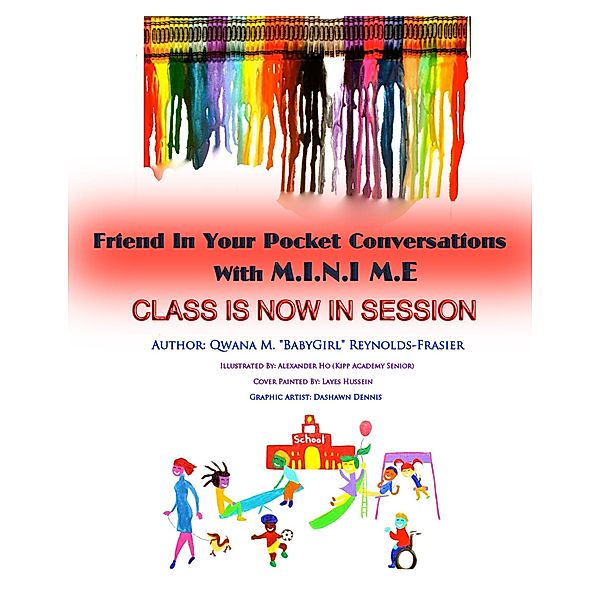 Friend In Your Pocket Conversations With M.I.N.I M.E. Class Is Now In Session / Qwana M. &quote;BabyGirl&quote; Reynolds-Frasier, Qwana M. "BabyGirl" Reynolds-Frasier