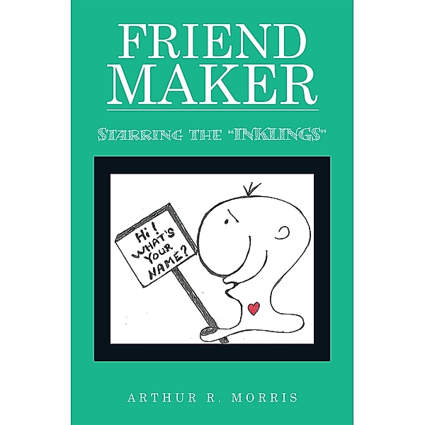 Friend Maker, Arthur R. Morris
