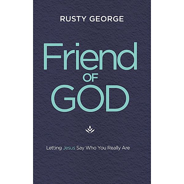 Friend of God, Rusty George