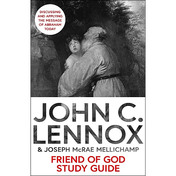 Friend of God Study Guide, John C. Lennox, Joseph McRae Mellichamp