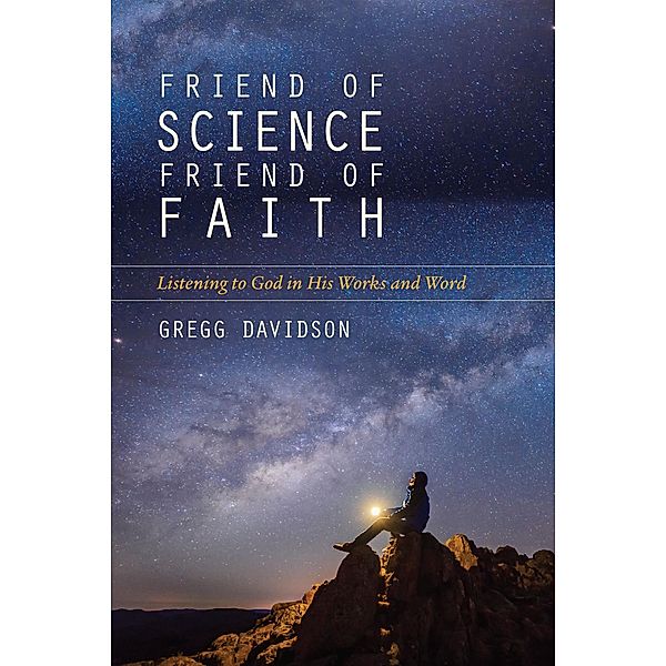 Friend of Science, Friend of Faith, Gregg Davidson