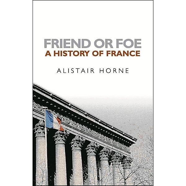 Friend or Foe, Alistair Horne