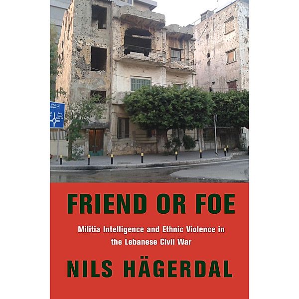 Friend or Foe / Columbia Studies in Middle East Politics, Nils Hägerdal