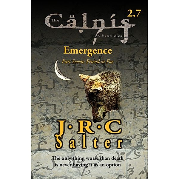Friend or Foe (The Calnis Chronicles #2.7) (The Calnis Chronicles of the Tarimain #1:Emergence), J R C Salter