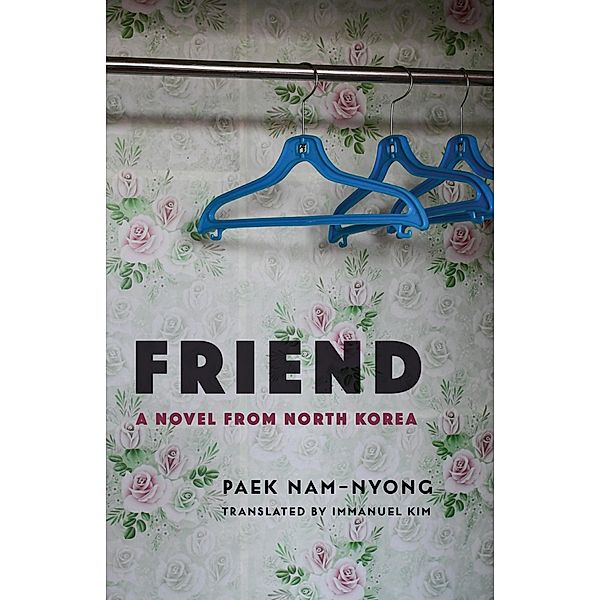 Friend / Weatherhead Books on Asia, Nam-Nyong Paek