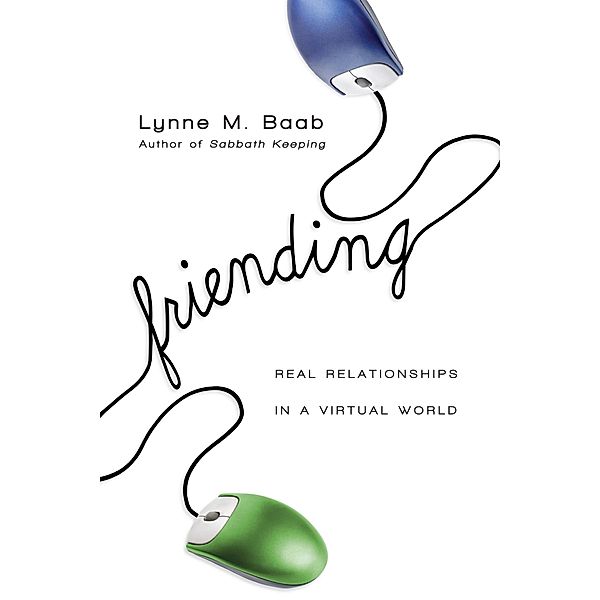 Friending, Lynne M. Baab