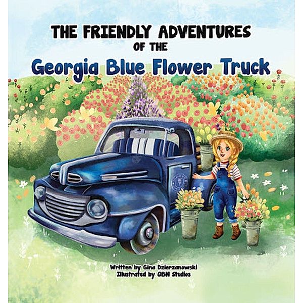 Friendly Adventures of The Georgia Blue Flower Truck, Gina Dzierzanowski