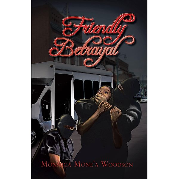 Friendly Betrayal, Monnica Mone'a Woodson