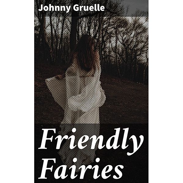 Friendly Fairies, Johnny Gruelle