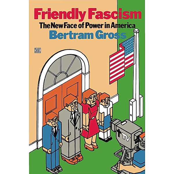 Friendly Fascism, Gross Bertram Gross
