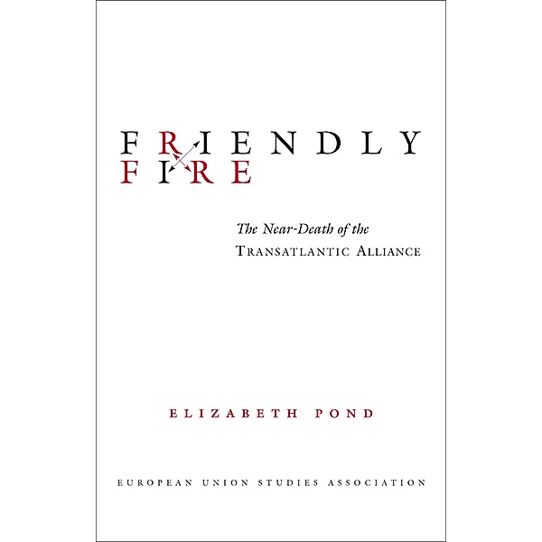 Friendly Fire / Brookings Institution Press, Elizabeth Pond
