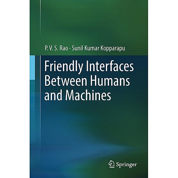 Friendly Interfaces Between Humans and Machines, P. V. S Rao, Sunil Kumar Kopparapu