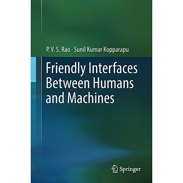 Friendly Interfaces Between Humans and Machines, P. V. S Rao, Sunil Kumar Kopparapu