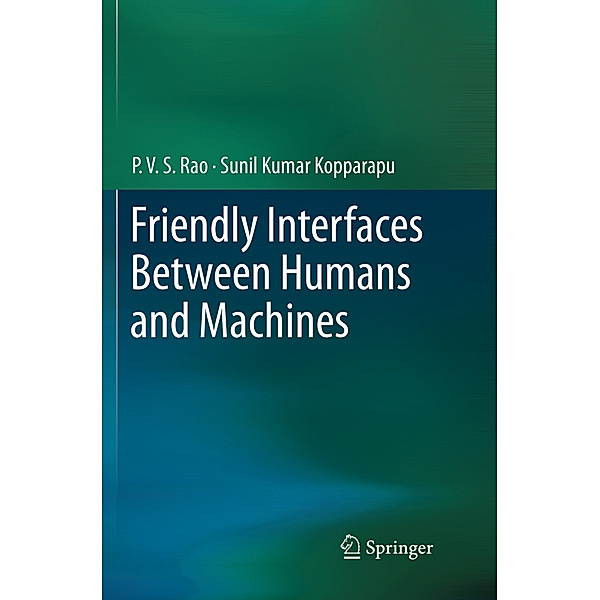 Friendly Interfaces Between Humans and Machines, P. V. S Rao, Sunil Kumar Kopparapu