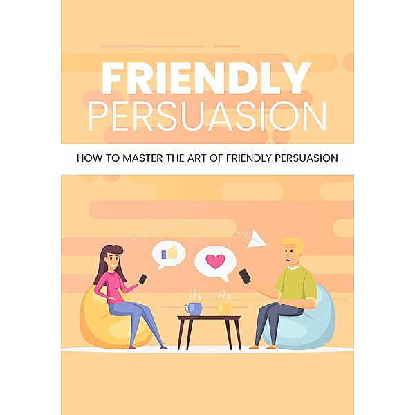 Friendly Persuasion / 1, Empreender