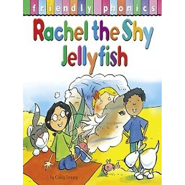 Friendly Phonics: Rachel the Shy Jellyfish, Cindy Leaney