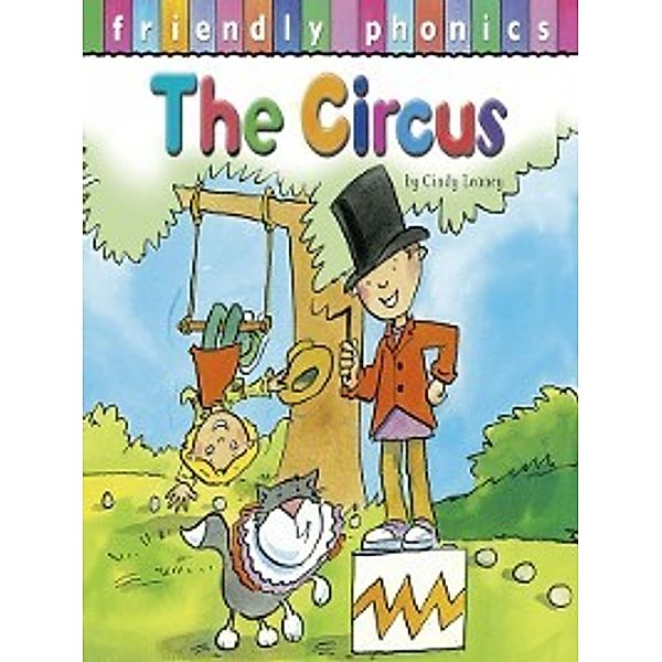 Friendly Phonics: The Circus, Cindy Leaney