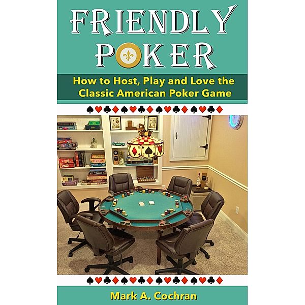 Friendly Poker, Mark Andrew Cochran