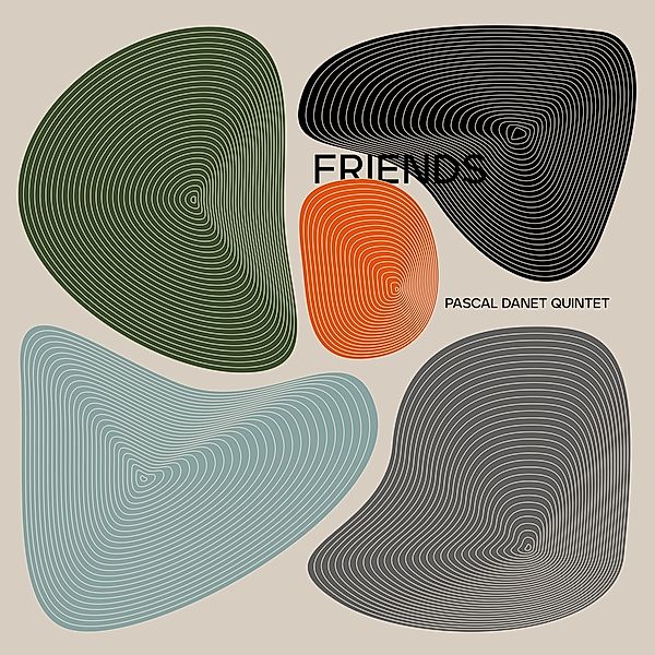 Friends, Pascal-Quintet- Danet