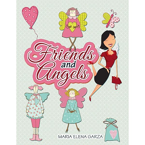 Friends and Angels, Maria Elena Garza