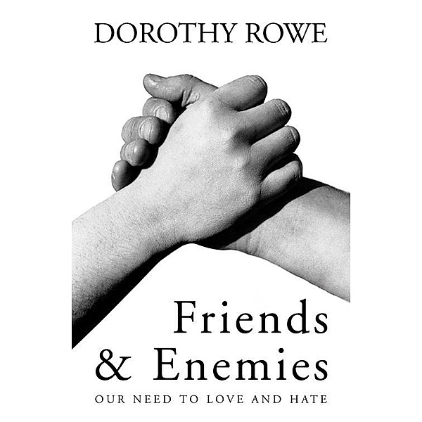 Friends and Enemies, Dorothy Rowe
