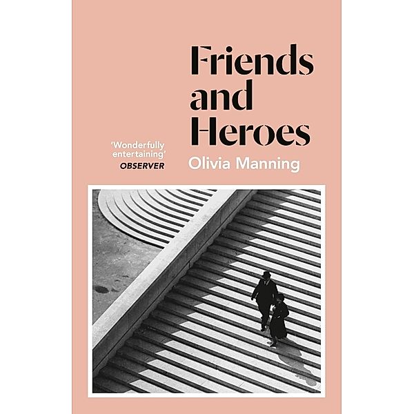 Friends And Heroes, Olivia Manning