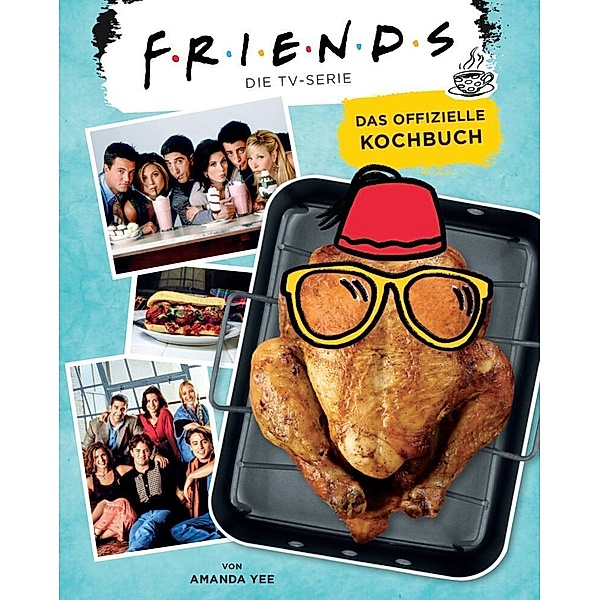 Friends: Die TV-Serie: Das offizielle Kochbuch, Amanda Nicole Yee
