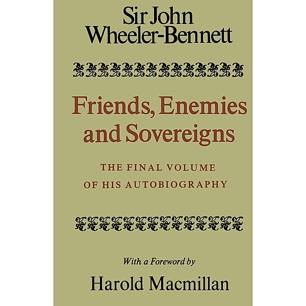 Friends, Enemies and Sovereigns, John Wheeler Wheeler-Bennett