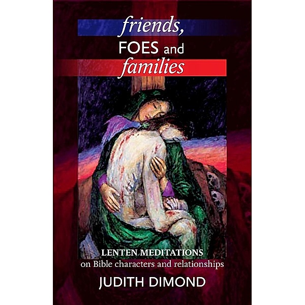 Friends, Foes and Families, Judith Dimond