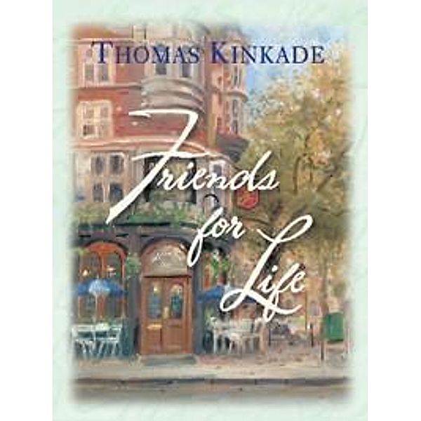 Friends for Life / Andrews McMeel Publishing, Thomas Kinkade