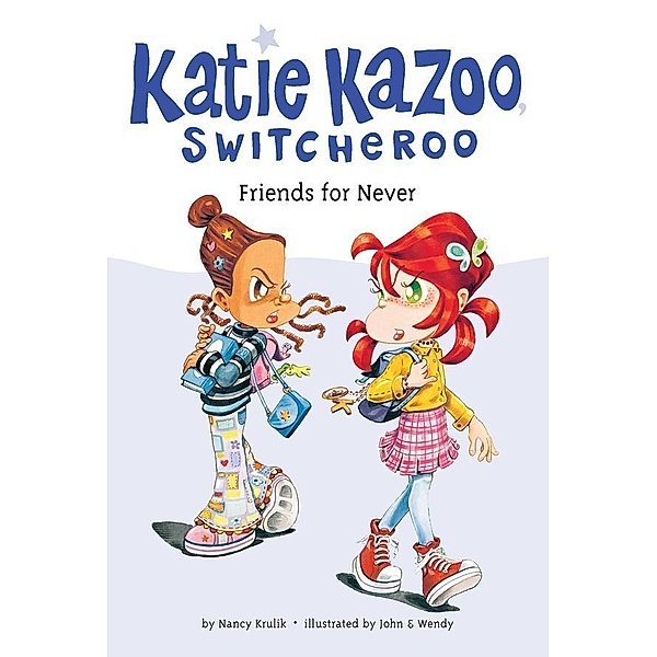 Friends for Never #14 / Katie Kazoo, Switcheroo Bd.14, Nancy Krulik