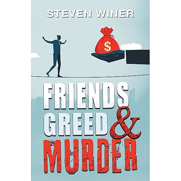 Friends Greed & Murder, Steven Winer
