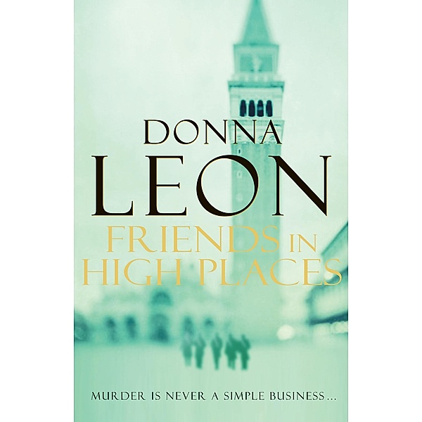 Friends In High Places / A Commissario Brunetti Mystery, Donna Leon
