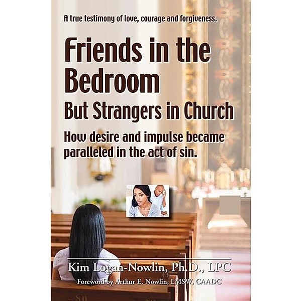 Friends in the Bedroom but Strangers in Church, Kim Logan-Nowlin