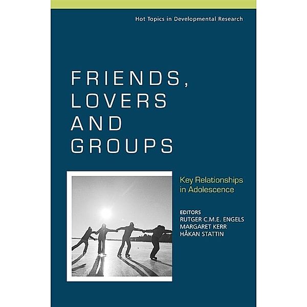 Friends, Lovers and Groups / Hot Topics in Developmental Research - A Series of Three Edited Volumes