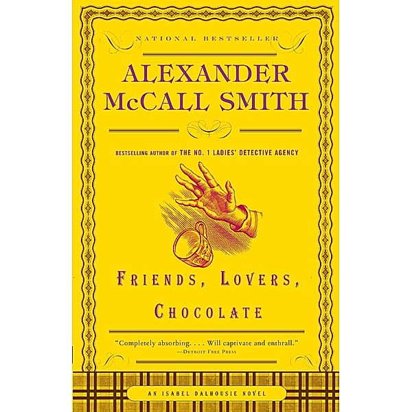 Friends, Lovers, Chocolate / Isabel Dalhousie Series Bd.2, Alexander Mccall Smith