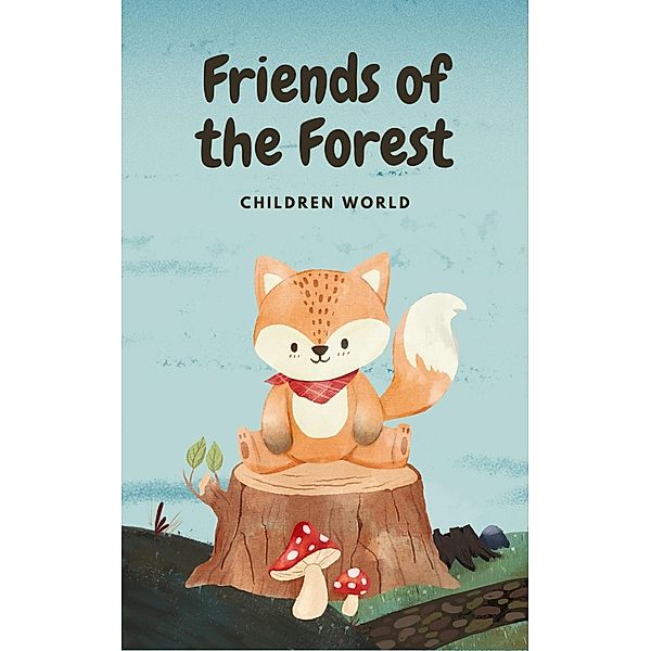 Friends of the Forest (Children World, #1) / Children World, Children World